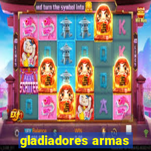 gladiadores armas