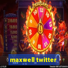 maxwell twitter