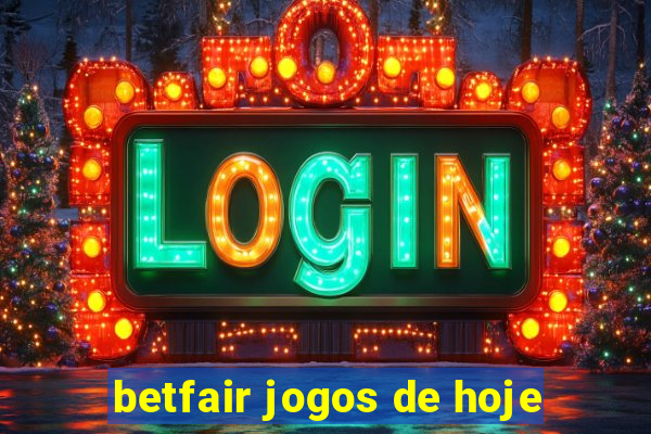 betfair jogos de hoje