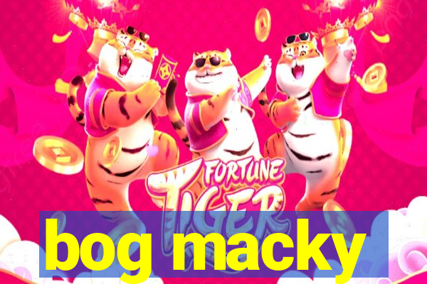 bog macky