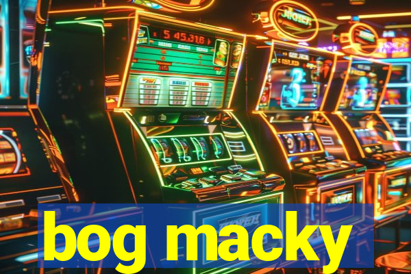 bog macky