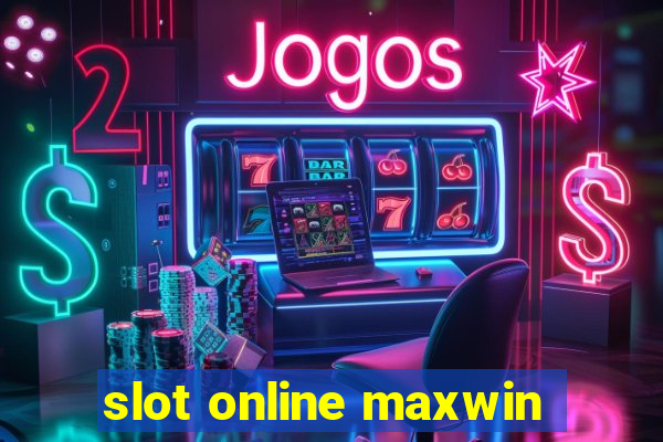 slot online maxwin