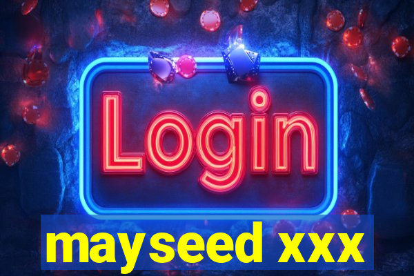 mayseed xxx