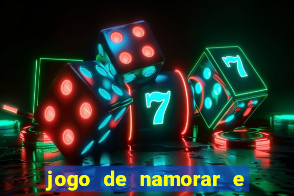 jogo de namorar e fazer filho