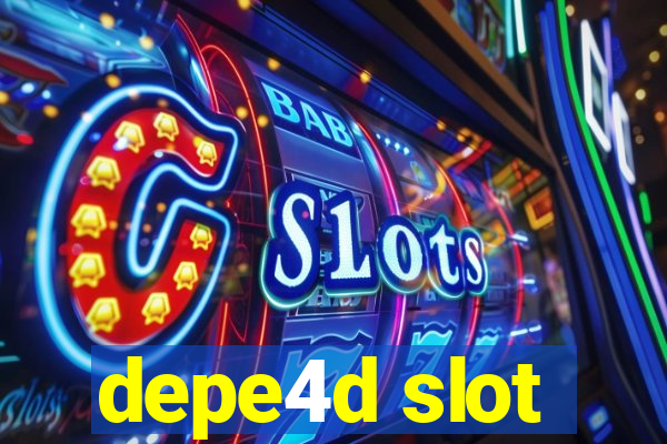 depe4d slot