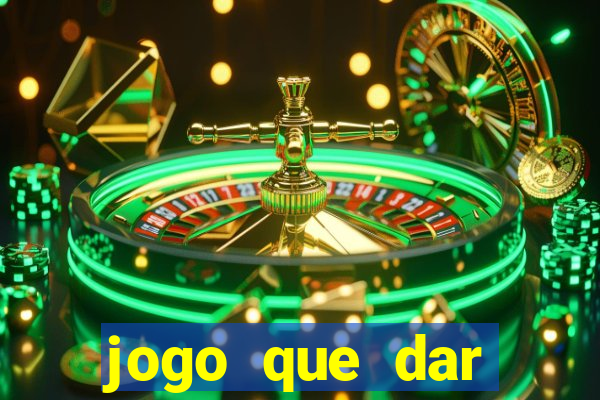 jogo que dar dinheiro sem depositar