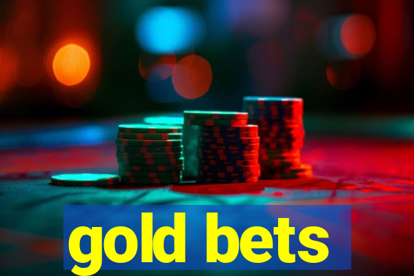 gold bets