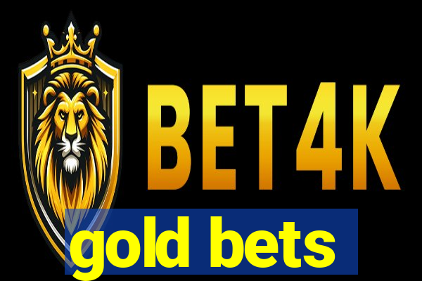 gold bets