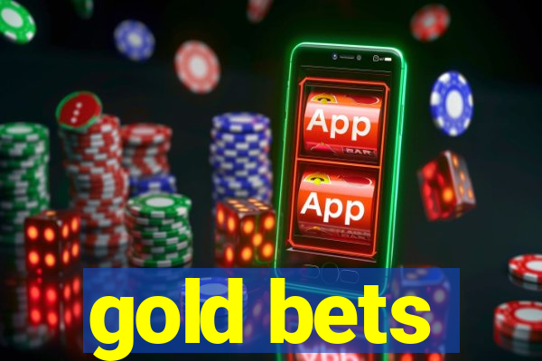 gold bets