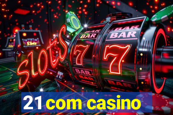 21 com casino