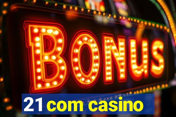 21 com casino