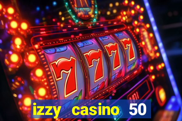 izzy casino 50 free spins