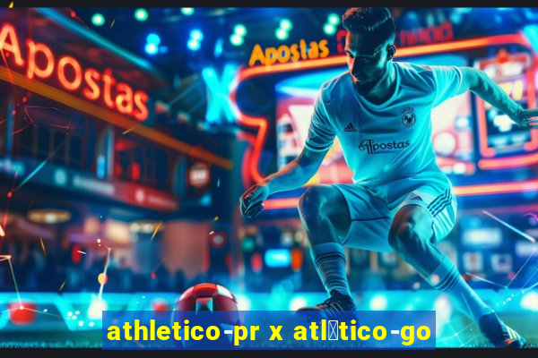 athletico-pr x atl茅tico-go