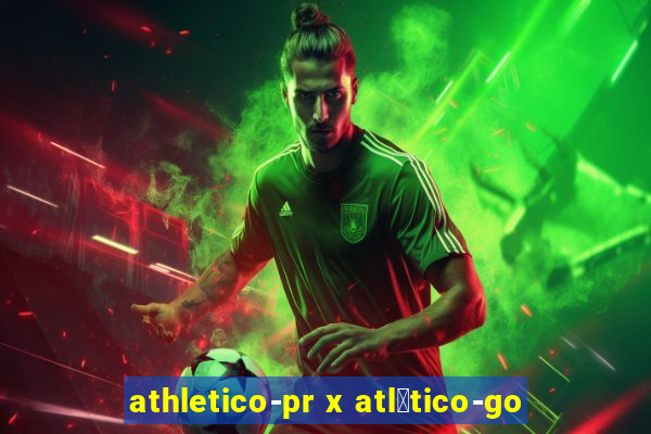 athletico-pr x atl茅tico-go