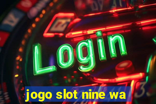 jogo slot nine wa