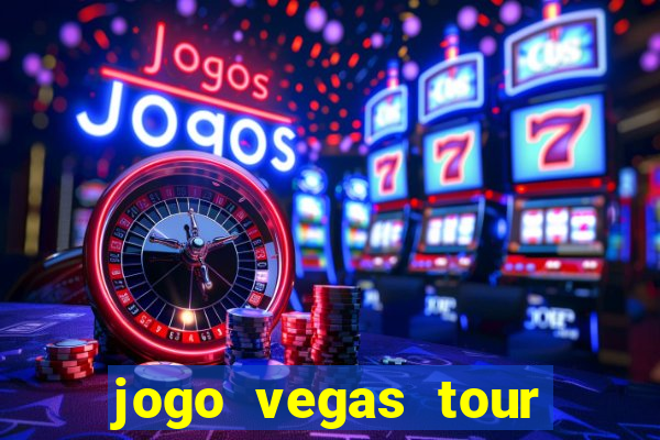 jogo vegas tour paga mesmo