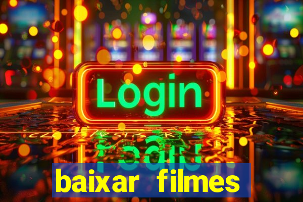 baixar filmes torrents dublados