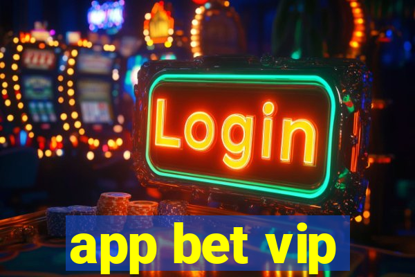 app bet vip