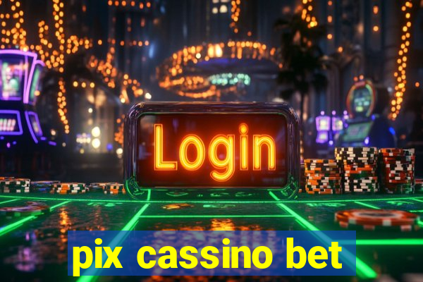 pix cassino bet