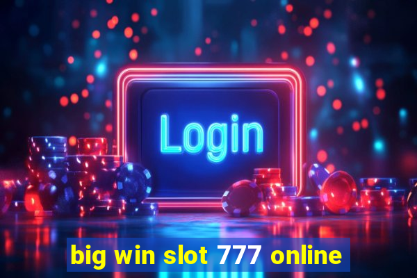 big win slot 777 online