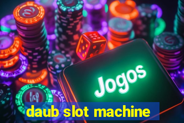 daub slot machine