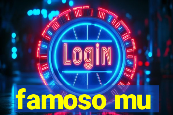 famoso mu