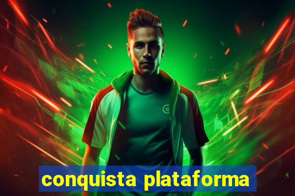 conquista plataforma