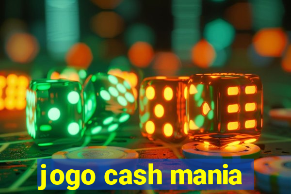 jogo cash mania