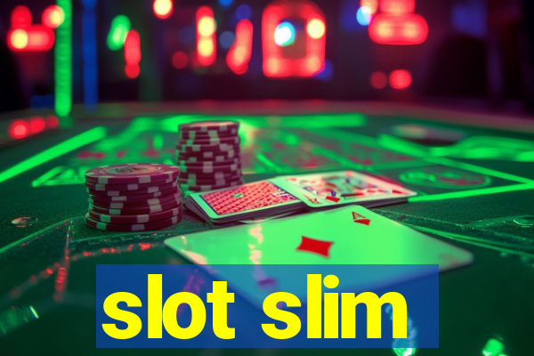 slot slim