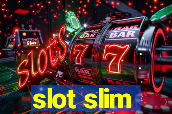 slot slim