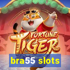 bra55 slots