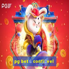 pg bet 茅 confi谩vel