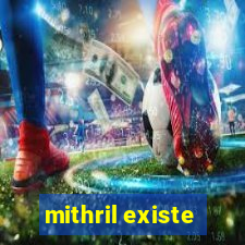 mithril existe