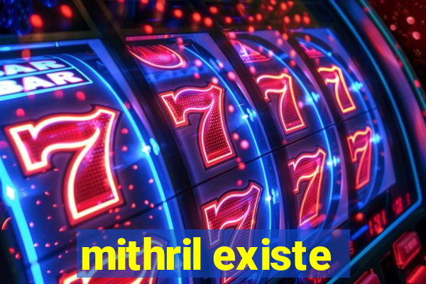 mithril existe