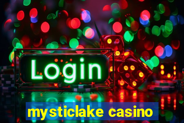 mysticlake casino