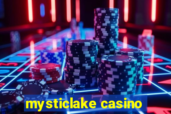 mysticlake casino