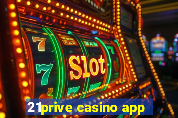 21prive casino app