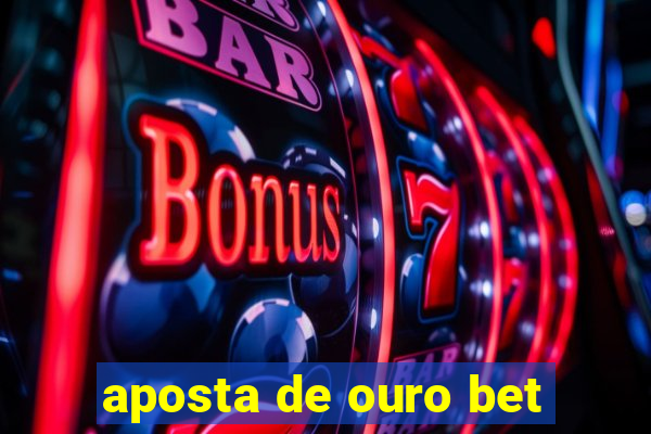 aposta de ouro bet