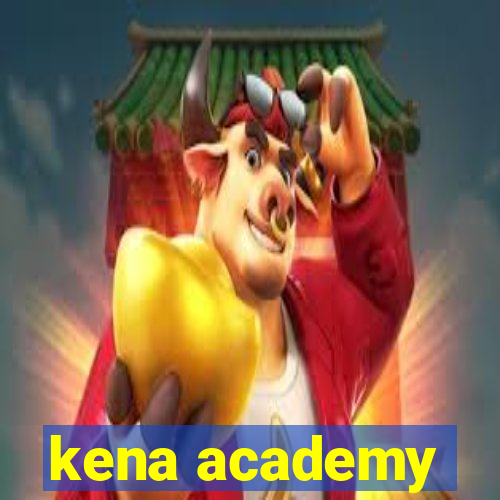 kena academy