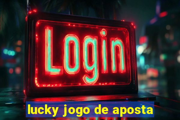 lucky jogo de aposta