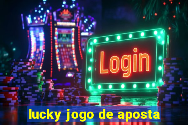 lucky jogo de aposta