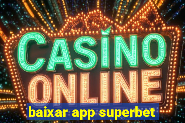 baixar app superbet