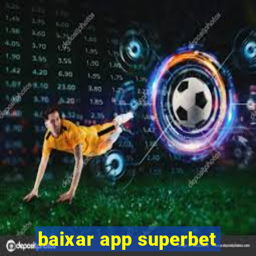 baixar app superbet