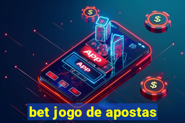 bet jogo de apostas