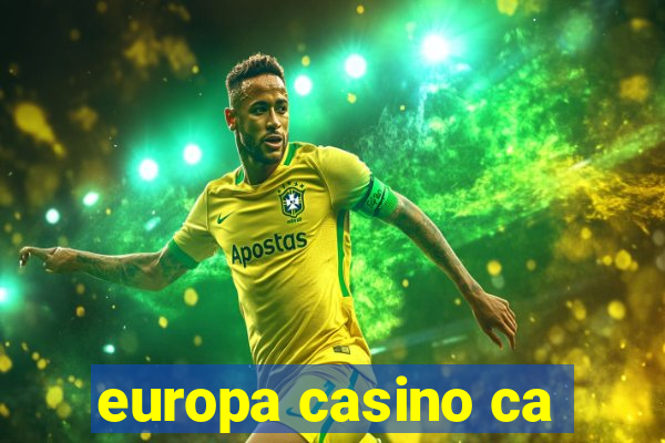 europa casino ca