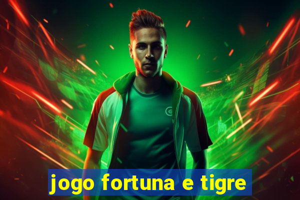 jogo fortuna e tigre