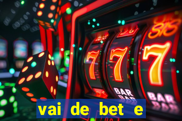 vai de bet e esporte da sorte