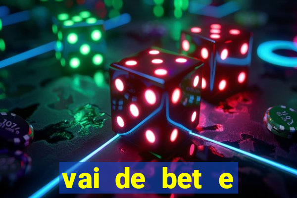 vai de bet e esporte da sorte