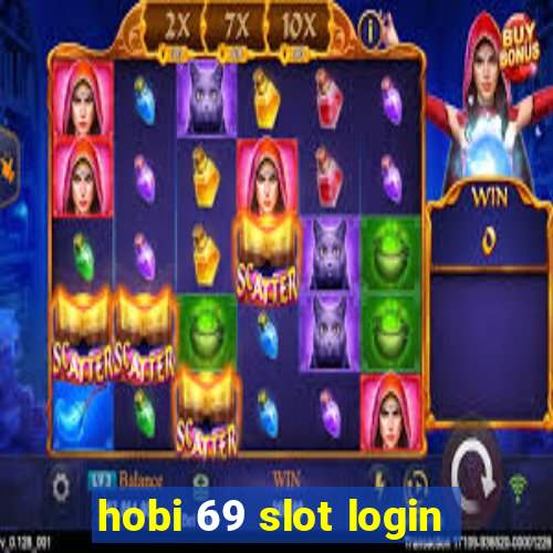 hobi 69 slot login