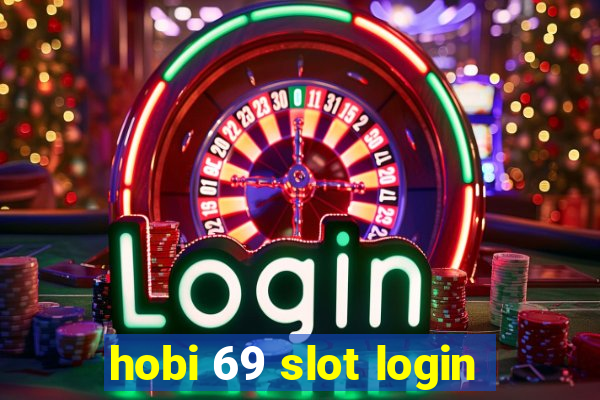 hobi 69 slot login